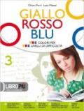 Giallo, rosso, blu. Con quaderno strumenti-Letteratura '800-'900. Per la Scuola media. Con espansione online