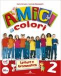 Amici a colori. Con espansione online. Per la 2ª classe elementare