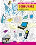 Compuware. Basi dell'informatica. Per gli Ist. Tecnici e professionali. Con espansione online