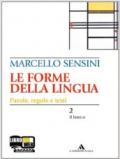 Le forme della lingua. La grammatica e la scrittura-Il lessico. Con CD-ROM