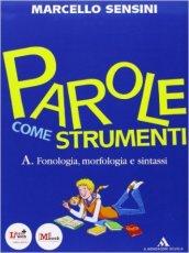 Parole come strumenti. Vol. A-B. Con Prove d'ingresso-Percorso allenamento prova nazionale. Per la Scuola media. Con CD-ROM. Con espansione online