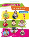 Giornalisti in vacanza. Con Il giornalino delle vacanze e Argo. Per la 3ª classe elementare