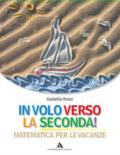 IN VOLO VERSO LA SECONDA! + QUADERNO Matematica per le vacanze