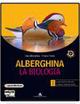 Alberghina. La biologia. Vol. A-B. Con dossier. Per i Licei e gli Ist. magistrali. Con CD-ROM. Con espansione online