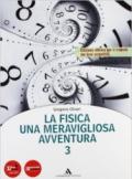 La fisica. Una meravigliosa avventura. Per le Scuole superiori. Con DVD-ROM. Con espansione online: 3