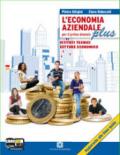 L'economia aziendale plus. Per gli Ist. Tecnici. Con espansione online: 2