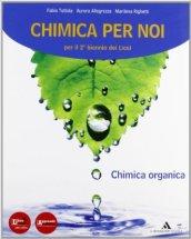 Chimica per noi. Vol. 3-4. Chimica organica. Per i Licei e gli Ist. magistrali. Con DVD-ROM