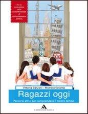 Ragazzi oggi. Sviluppo competenze. Per la Scuola media. Con espansione online