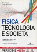 Fisica. Tecnologia e società. Vol. unico. Per le Scuole superiori. Con e-book. Con espansione online