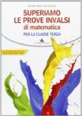 Superiamo le prove INVALSI di matematica. Per la Scuola media