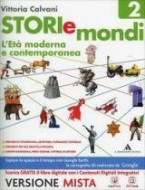 Storiemondi. Con e-book. Con espansione online. Vol. 2: Eta modernà e contemporanea.