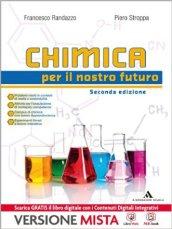 Chimica per il nostro futuro. Per le Scuole superiori. Con e-book. Con espansione online