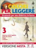 Colori per leggere. Strumenti per una didattica inclusiva. Per la Scuola media. Con e-book. Con espansione online. 3.