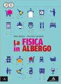 La fisica in albergo. Vol. unico. Per gli Ist. tecnici e professionali. Con e-book. Con espansione online