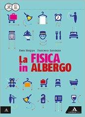 La fisica in albergo. Vol. unico. Per gli Ist. tecnici e professionali. Con e-book. Con espansione online