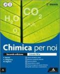 Chimica per noi. Ediz. blu. Vol. unico. Per i Licei. Con e-book. Con espansione online