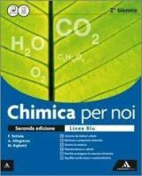 Chimica per noi. Ediz. blu. Vol. unico. Per i Licei. Con e-book. Con espansione online