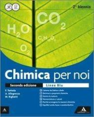 Chimica per noi. Ediz. blu. Vol. unico. Per i Licei. Con e-book. Con espansione online