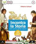 Incontra la storia. Per la Scuola media. Con e-book. Con 2 espansioni online. Con Libro: Atlante