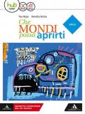 Che mondi possa aprirti. Epica. Per le Scuole superiori. Con e-book. Con espansione online