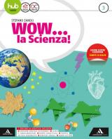 WOW LA SCIENZA VOLUME 3 - EDIZIONE CON VULCANI, TERREMOTI E TETTONICA + MEBOOK