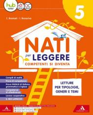 Nati per leggere. Letture. Con Grammatica, Competenze di scrittura e Verbi (Carta + HUB Kids + HUB Kit). Per la 5ª classe della Scuola elementare. Con e-book. Con es