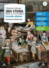 STORIA PER IL FUTURO (UNA) VOLUME 2 - DAL SEICENTO ALL'OTTOCENTO 2ï¿½ED. 2020