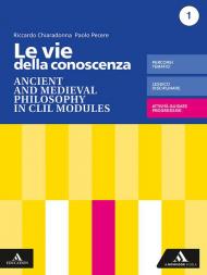 VIE DELLA CONOSCENZA (LE) ANCIENT AND MEDIEVAL PHILOSOPHY IN CLIL MODULES