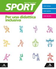 Sport. Per una didattica inclusiva. Per la Scuola media. Con e-book. Con espansione online