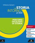 STORIA INTORNO A NOI (LA) PERCORSI FACILITATI DI STORIA