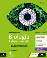 Biologia. Indagine sulla vita. Linea verde. Per il secondo biennio delle Scuole superiori. Con e-book. Con espansione online