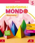 Scopriamo il mondo. Vol. scientifico. Per la 5ª classe elementare. Con e-book. Con espansione online