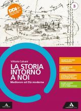 La storia intorno a noi. Con Educazione civica. Per il triennio degli Ist. professionali. Con e-book. Con espansione online. Vol. 3: Medioevo ed età moderna.