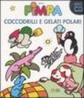 Pimpa. Coccodrilli e gelati polari. Ediz. illustrata. Con CD Audio