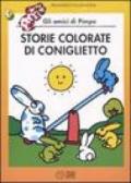 Storie colorate di Coniglietto. Gli amici di Pimpa. Ediz. illustrata