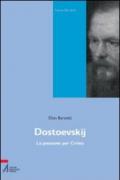 Dostoevskij. La passione per Cristo