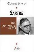 Sartre. Dio: una passione inutile