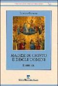 Madre di Cristo e degli uomini. Mariologia