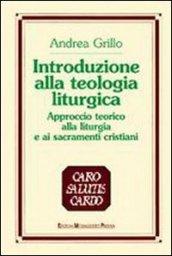 Introduzione alla teologia liturgica. Approccio teorico alla liturgia e ai sacramenti cristiani