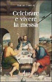 Celebrare e vivere la messa