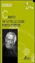 Cristo in tutte le cose. Esplorare la spiritualità con Teilhard de Chardin. Conferenze (Bampton, 1996)