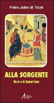 Alla sorgente. Gesù e la samaritana