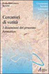 Cercatori di verità. I dinamismi del processo formativo