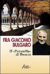 Fra Giacomo Bulgaro. Il «poverello» di Brescia