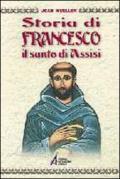 Storia di Francesco. Il santo di Assisi