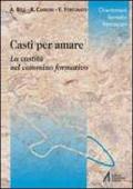 Casti per amare. La castità nel cammino formativo