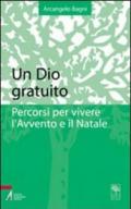 Un Dio gratuito. Percorsi per vivere