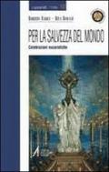 Per la salvezza del mondo. Celebrazioni eucaristiche