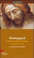 Kierkegaard. Il mistero della passione. Antologia dal diario
