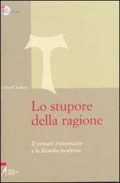 Lo stupore della ragione. Il pensare francescano e la filosofia moderna